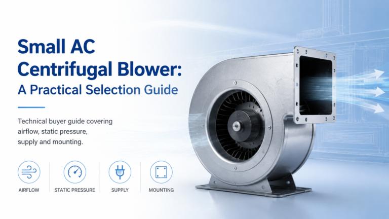 Small AC Centrifugal Blower: A Practical Selection Guide