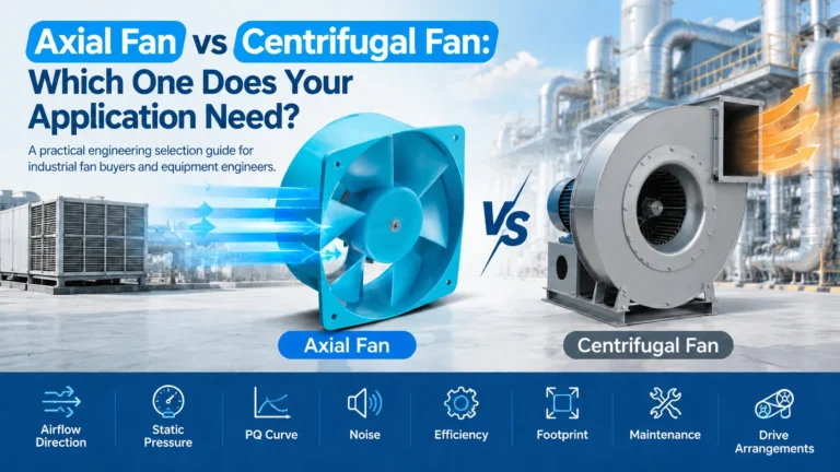 Axial Fan vs Centrifugal Fan: Which One Does Your Application Need?